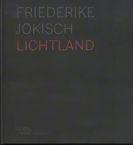 Buch: Friederike Jokisch, Geissler, Heike. 2011, Galerie Hübner + Hübner