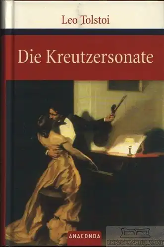 Buch: Die Kreutzersonate, Tolstoi, Leo. 2006, Anaconda Verlag, gebraucht, gut