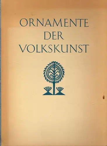 Buch: Ornamente der Volkskunst. Bossert, H. Th., 1949, Verlag Ernst Wasmuth