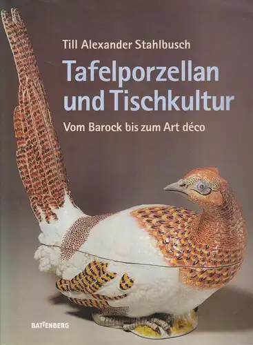 Buch: Tafelporzellan und Tischkultur, Stahlbusch, 1998, Battenberg Verlag