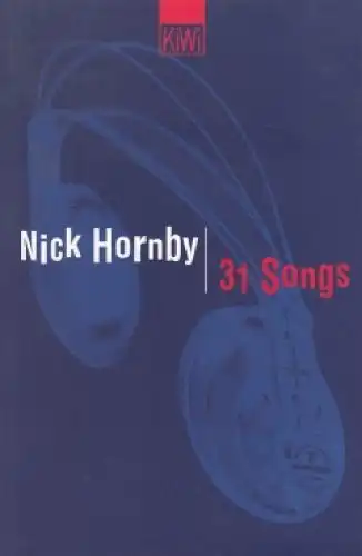 Buch: 31 Songs, Hornby, Nick. KiWi, 2004, Verlag Kiepenheuer & Witsch