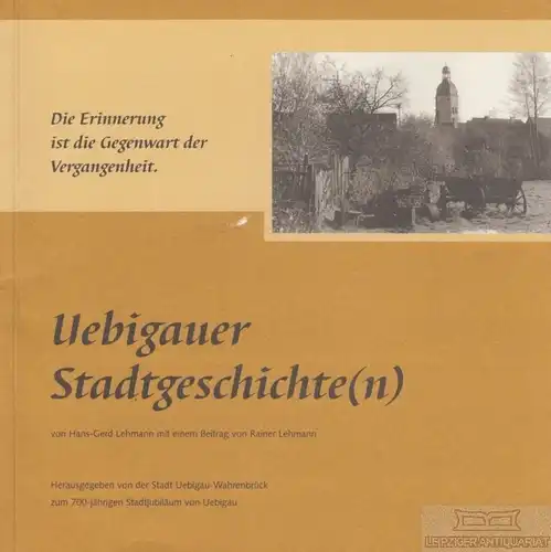 Buch: Uebigauer Stadtgeschichte(n), Lehmann, Hans-Gerd. 2003, gebraucht, gut