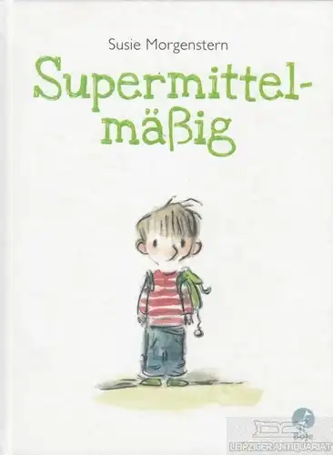 Buch: Supermittelmäßig, Morgenstern, Susie. 2011, Boje Verlag