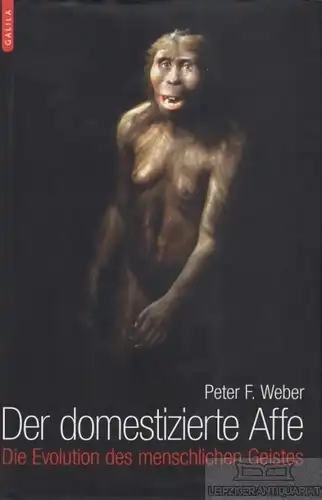 Buch: Der domestizierte Affe, Weber, Peter F. 2011, Galila Verlag