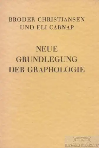 Buch: Neue Grundlagen der Graphologie, Christiansen, Broder / Carnap, Eli