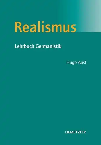 Buch: Realismus, Aust, Hugo, 2006, Verlag J. B. Metzler, Lehrbuch Germanistik