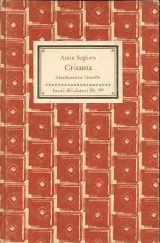 Insel-Bücherei 99, Crisanta, Seghers, Anna. 1951, Insel-Verlag, gebraucht, gut