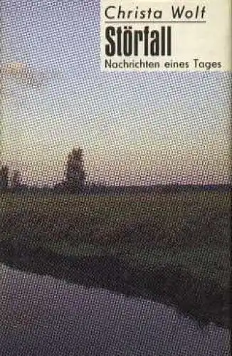 Buch: Störfall, Wolf, Christa. 1987, Aufbau-Verlag, Nachrichten eines Tages