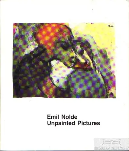 Buch: Emil Nolde. Unpainted Pictures, Urban, Martin. 1987, gebraucht, gut