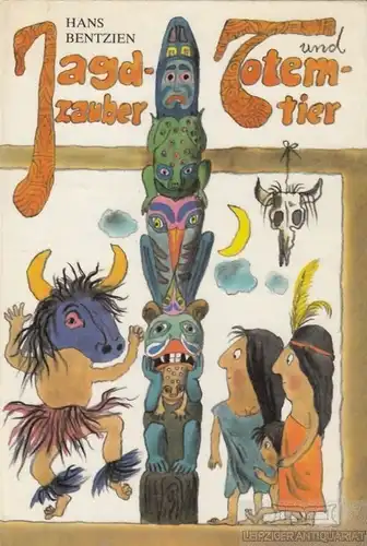 Buch: Jagdzauber und Totemtier, Bentzien, Hans. 1984, Der Kinderbuchverlag