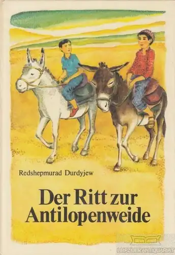 Buch: Der Ritt zur Antilopenweide, Durdyjew, Redshepmurad. Buchfink Bücher, 1988