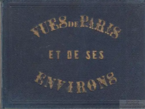 Buch: Vuem de Paris et de ses Environs. Ca. 1850, Chaumerot, Libraire