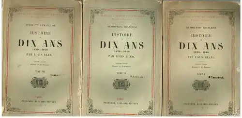 Buch: Histoire de Dix Ans, Blanc, Louis, 1949, Pagnerre, 1830-840, Band 3-5