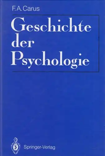 Buch: Geschichte der Psychologie, Carus, F. A. 1990, Springer Verlag