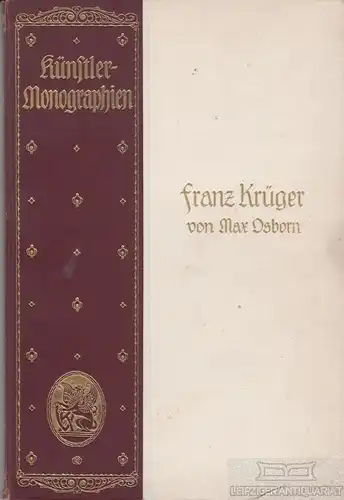 Buch: Franz Krüger, Osborn, Max. Künstler-Monographien, 1910, gebraucht, gut