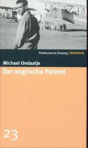 Buch: Der englische Patient, Ondaatje, Michael. Süddeutsche Zeitung Bibliothek