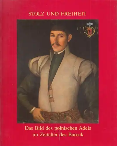 Buch: Stolz und Freiheit, Dolczewski, Zygmunt u.a. 1990, Nationalmuseum Poznan