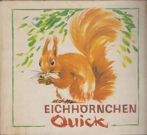 Buch: Die Geschichte vom Eichhörnchen Quick, Buchmann, Heinz. 1970