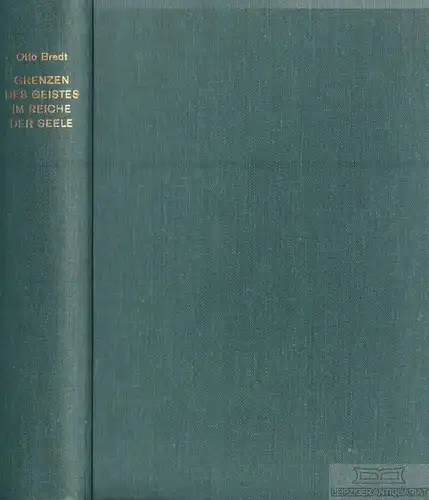 Buch: Grenzen des Geistes im Reiche der Seele, Bredt, Otto. 1969, gebraucht, gut