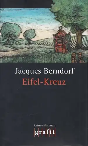 Buch: Eifel-Kreuz, Berndorf, Jacques. 2006, GRAFIT-Verlag, Kriminalroman