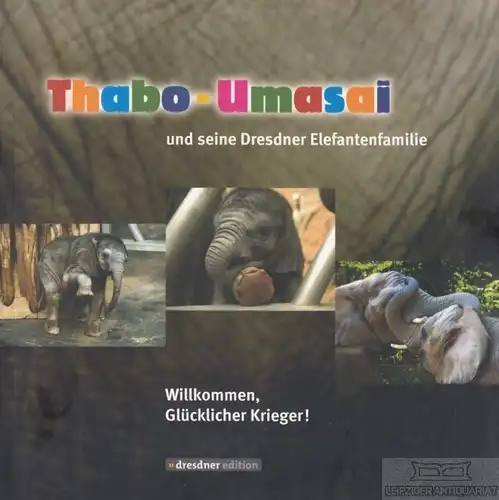 Buch: Thabo-Umasai und seine Dresdner Elefantenfamilie, Sitzmann. 2006