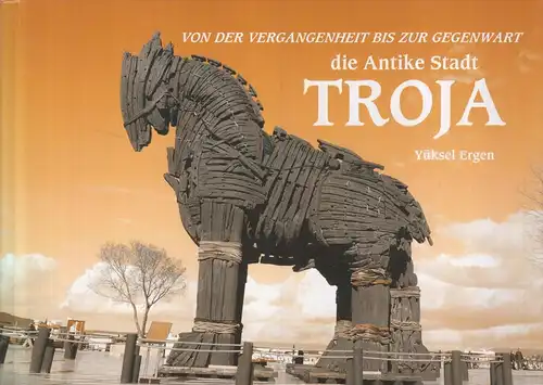 Buch: Die Antike Stadt Troja, Ergen, Yüksel, 2013, gebraucht, gut