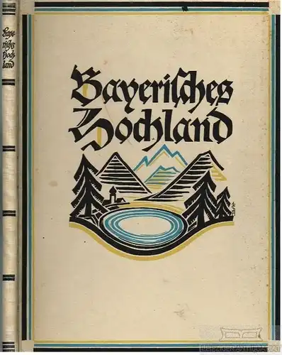 Buch: Bayrisches Hochland, Schätz, Jos. Jul. 1924, Bergverlag Rudolf Rother