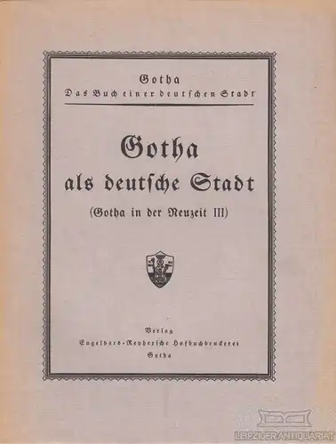 Buch: Gotha als deutsche Stadt, Bessenrodt, Otto und Kurt Schmidt. 1931