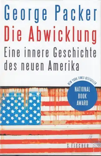Buch: Die Abwicklung, Packer, George. 2014, S. Fischer Verlag, gebraucht, gut