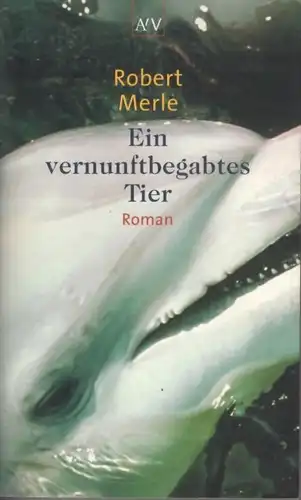 Buch: Vernunftbegabtes Tier, Merle, Robert. AtV, 2007, Aufbau Taschenbuch Verlag