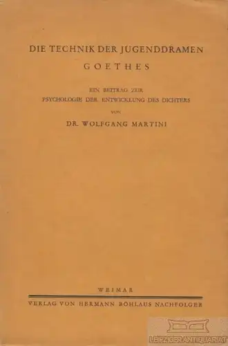 Buch: Die Technik der Jugenddramen Goethes, Martini, Wolfgang. 1932