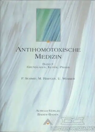 Buch: Antihomotoxische Medizin, Schmid, Franz u.a. 1996, Aurelia-Verlag