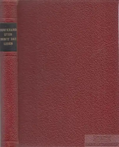 Buch: Quer durch das Leben, Burckhard, Max. 1908, F. Tempsky / G. Freytag