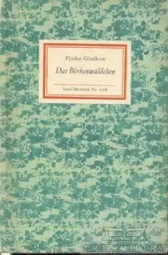 Insel-Bücherei 1008, Das Birkenwäldchen, Gladkow, Fjodor. 1976, Insel-Verlag