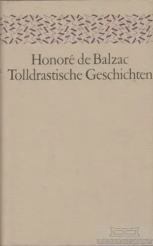 Buch: Tolldrastische Geschichten, Balzac, Honore de. Edition Weltliteratur, 1956