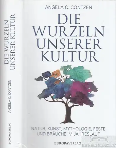 Buch: Die Wurzeln unserer Kultur, Contzen, Angela C. 2017, Europa Verlag