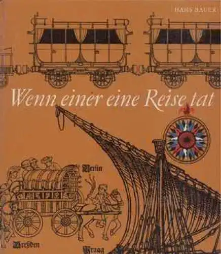 Buch: Wenn einer eine Reise tat, Bauer, Hans. Kulturgeschichtliche Reihe, 1973