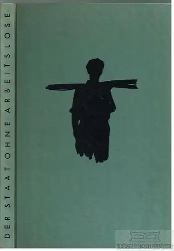 Buch: Der Staat ohne Arbeitslose, Glaeser, Ernst und F. C. Weiskopf. 1931