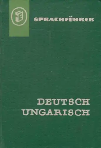Buch: Sprachführer Deutsch-Ungarisch, Weissling, Heinrich. 1967, gebraucht, gut