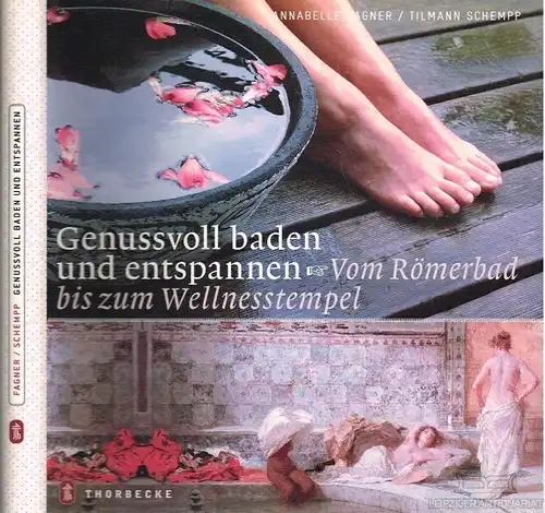 Buch: Genussvoll baden und entspannen, Annabelle Fagner, Tilmann Schempp. 2008