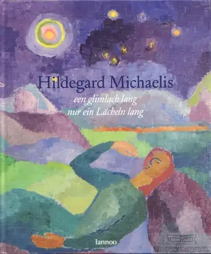 Buch: Hildegard Michaelis, Lelyveld, Karin. 2008, Lannoo Verlag, gebraucht, gut