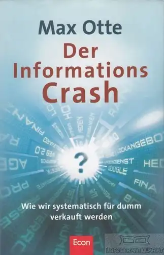 Buch: Der Informationscrash, Otte, Max. 2009, Econ Verlag, gebraucht, gut