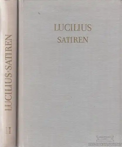 Buch: Satiren, Lucilius, Gaius. 2 Bände, Schriften und Quellen der Alten Welt