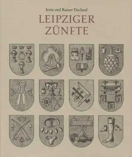 Buch: Leipziger Zünfte, Duclaud, Jutta und Rainer. 1990, Verlag der Nation