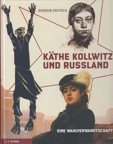 Buch: Käthe Kollwitz und Russland, Fritsch, Gudrun. 2012, E. A. Seemann