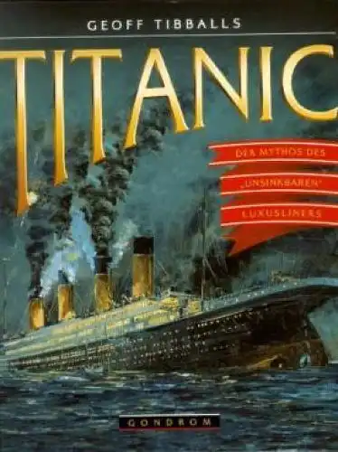 Buch: Titanic, Tibballs, Geoff. 1997, Gondrom Verlag, gebraucht, gut