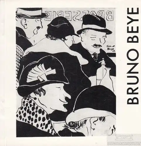 Buch: Bruno Beye, Böhm, Heide. 1983, Druckerei Fortschritt, gebraucht, gut