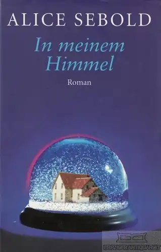 Buch: In meinem Himmel, Sebold, Alice. 2003, RM Buch und Medien Vertrieb, Roman