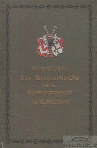 Buch: Geschichte der Klosterkirche und der Klostergemeinde zu Roßleben, Rauch