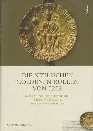 Buch: Die sizilischen goldenen Bullen von 1212, Wihoda, Martin. 2012